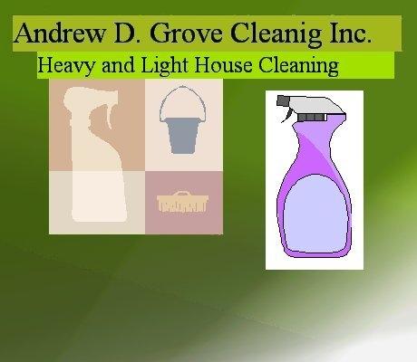 Andrew D. Grove Cleaning Inc. [Slogan:] Heavy and Light House Cleaning